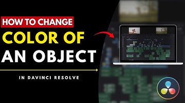 How To Change The Color Of An Object In Davinci Resolve | 2025