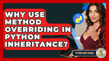 Why Use Method Overriding In Python Inheritance? - Python Code School