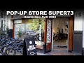 Dcouverte du pop up store super73 europe  amasterdam