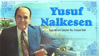 Yusuf Nalkesen - Sen Böyle İstedin Bu Masal Bitti (1981)