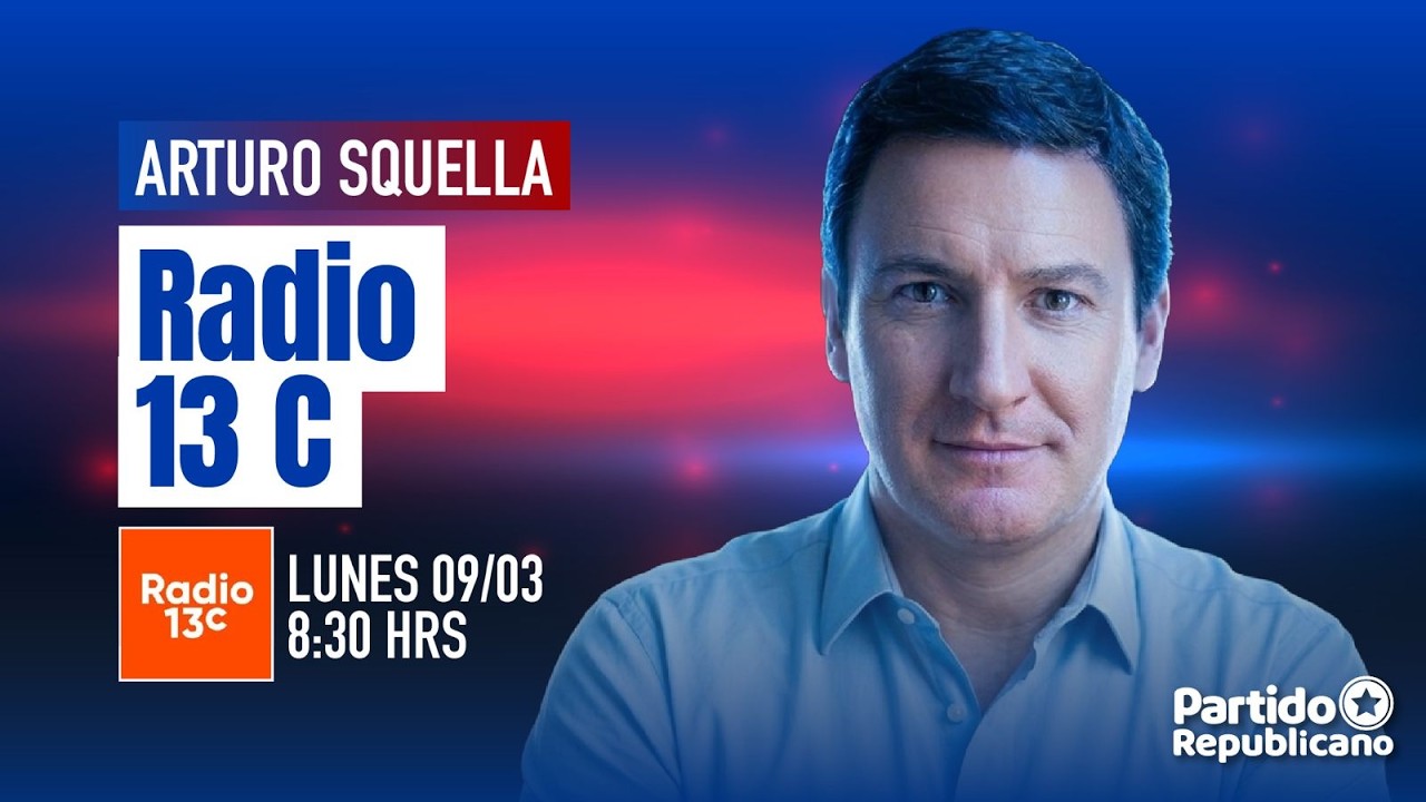 Arturo Squella | Entrevista Radio 13 C | Lunes 9 de marzo
