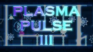 I got smoked ~ Geometry Dash - Plasma Pulse III By xSmokes All Coins Extreme Demon