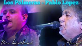 Video thumbnail of "Pura Infidelidad - Amame | Los Palmeras & Pablo Lopez | EN VIVO"