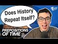 372. Does History Repeat Itself? – Prepositions of Time (English Grammar Lesson)