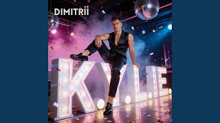 K.Y.L.I.E - Dimitrii