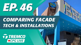 Comparing Façade Technologies & Installations | Tremco CPG Live (EP. 46)