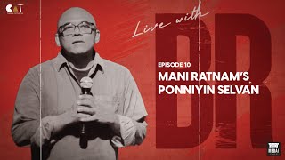 Baradwaj Rangan on Mani Ratnam's Ponniyin Selvan | Live with BR | 1 Year of Medai | CAT