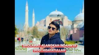 SHOLAWAT ALANGKAH INDAHNYA HIDUP INI || DODI HIDAYATULLAH
