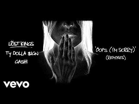 Lost Kings - Oops (I'm Sorry) (KC Lights Remix (Audio)) ft. Ty Dolla $ign, GASHI