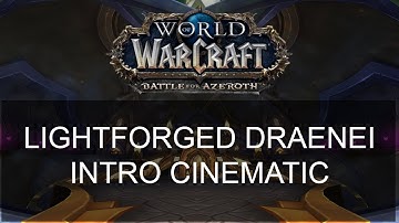 Lightforged Draenei Intro Cinematic - World of Warcraft - Battle for Azeroth - 7.3.5 PTR