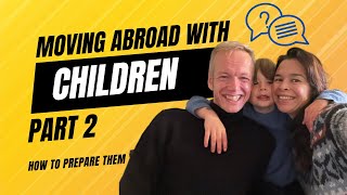 🛫 Moving abroad with children - Tips to not regret moving abroad with your kids