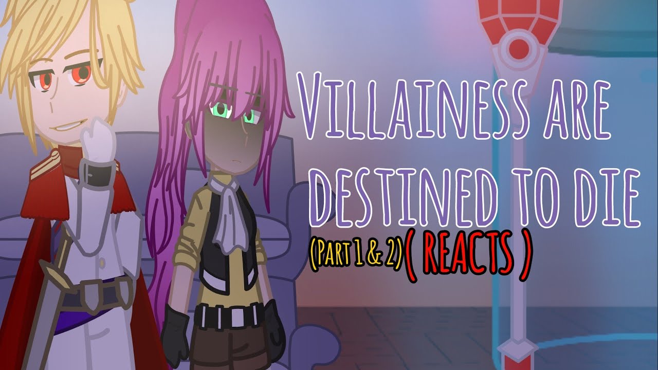 Villainess are Destined to die REACTS || GCRV || (( PART 1 & 2 ))