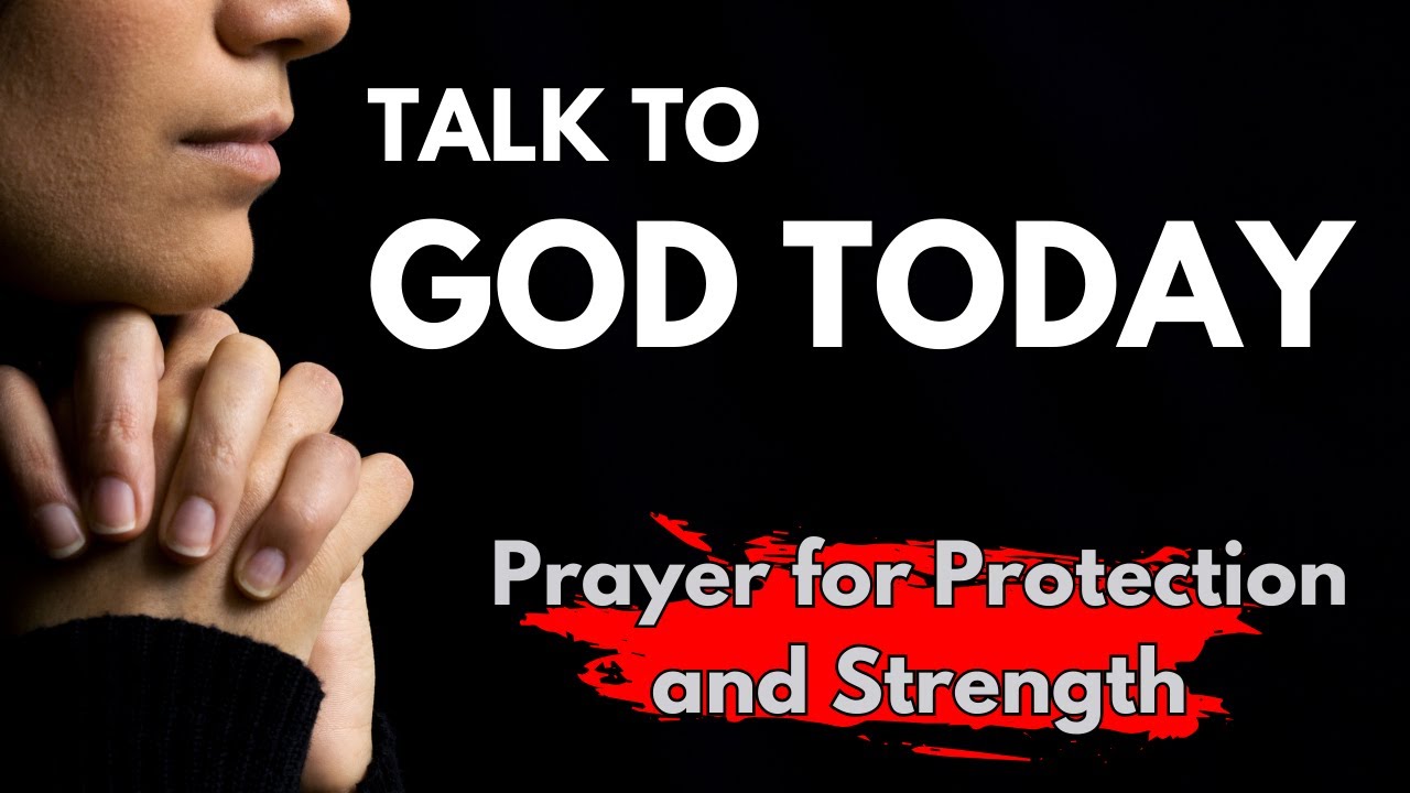 🌿 Prayer for Protection and Strength to Face the Day – Talk to God ...