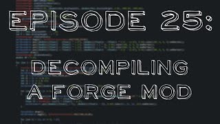 How to code a Minecraft PVP Client: Episode #25: Decompiling a forge mod