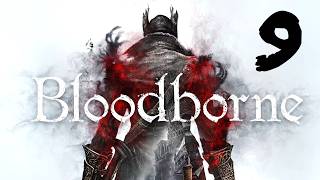 Bloodborne Full Playthrough & Guides - Day 9 (DLC Start!)