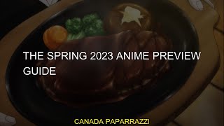 The Spring 2023 Anime Preview Guide