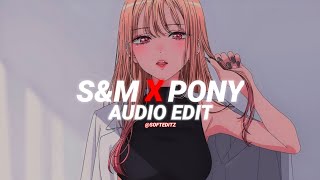 s&m x pony - rihanna, giuwine [edit audio]