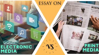 Essay Writing On Electronic Media vs  Print Media #Essay #electronicmedia  #printmedia
