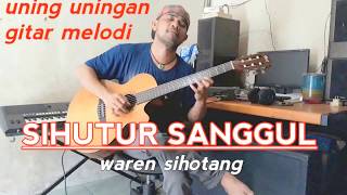 Video thumbnail of "SIHUTUR SANGGUL uning uningan versi gitar waren sihotang (official)"