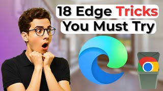 Stop Using Chrome! 18 Microsoft Edge Features You Didn’t Know