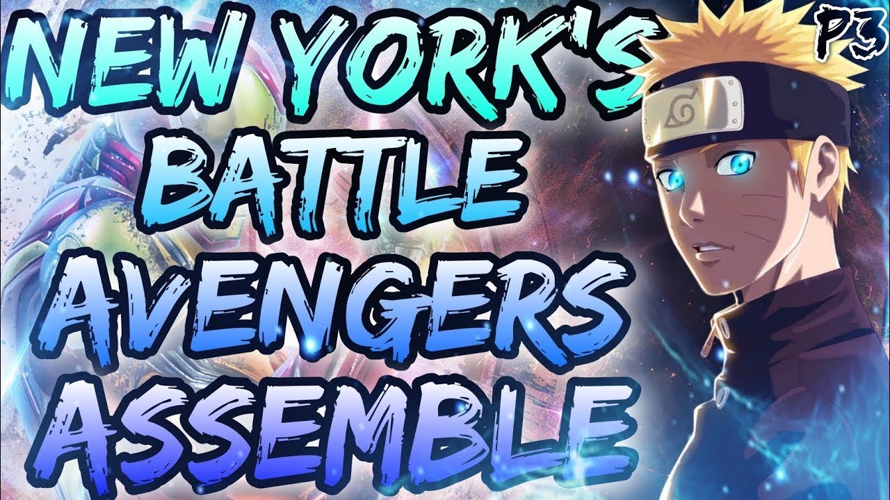 What If Naruto Was One Of The Original Avengers || New York's Battle Avengers Assemble ||Part3Finale