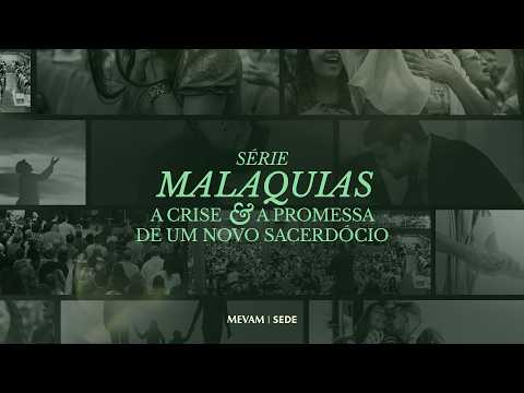 SÉRIE | MALAQUIAS, A CRISE E A PROMESSA DE UM NOVO SACERDÓCIO | Matheus Lapa - 11/05/2025 - Manhã