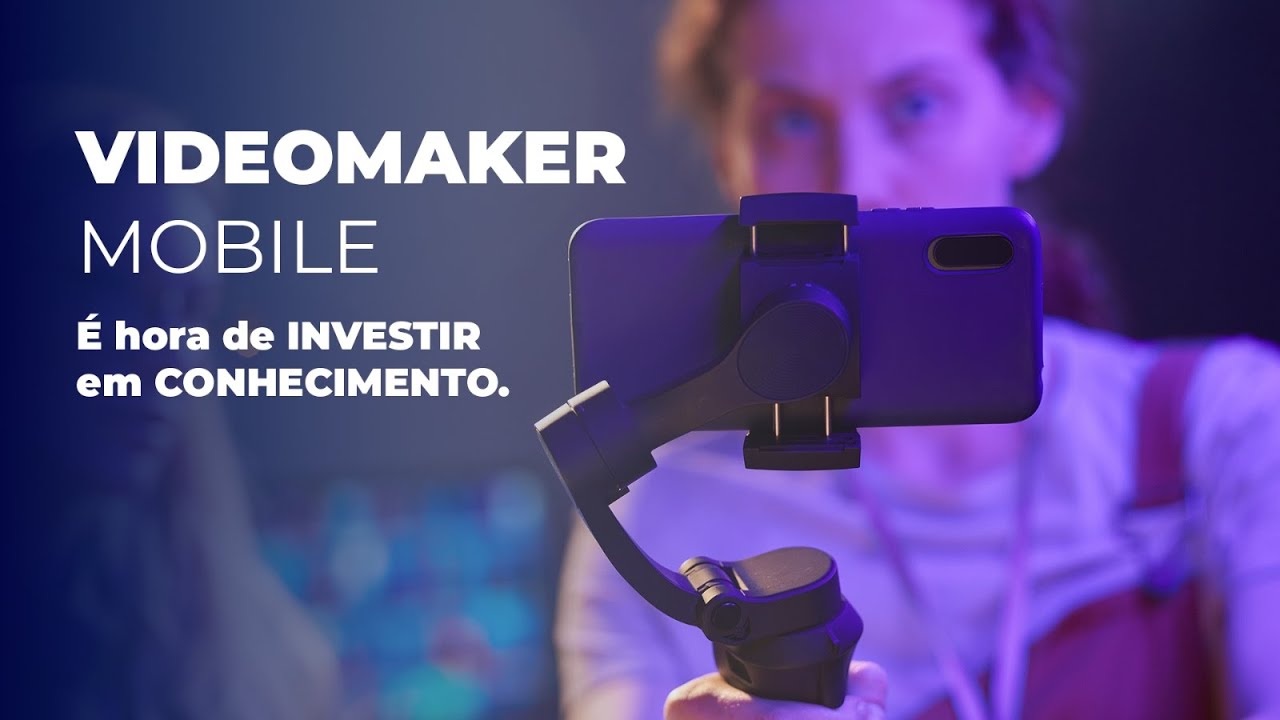 O que estudar para ser VIDEOMAKER MOBILE