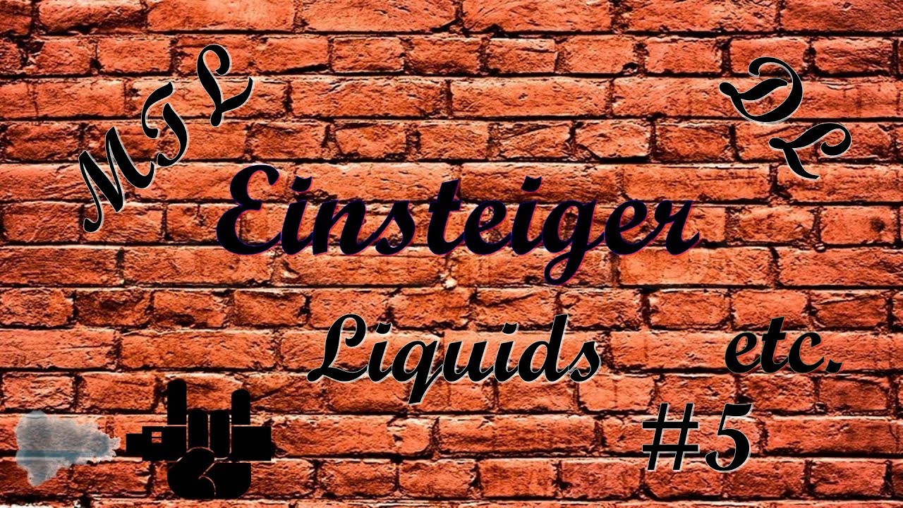 #5 MTL, DL, Liquids, Shake and Vape etc. Für Einsteiger