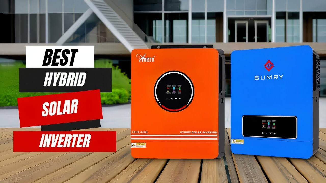 Best Hybrid Solar Inverters 2025 – Top 5 Picks for Home & Off-Grid Use ...