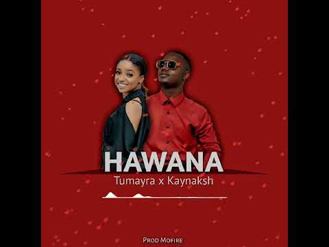 Tumayra X Kaynaksh Hawana Official Audio
