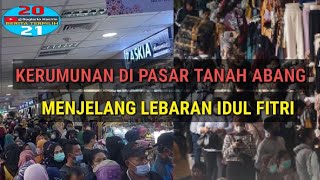 Kerumunan Di Pasar Tanah Abang Menjelang Lebaran Idul Fitri