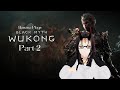 BananaPlays | Black Myth Wokong Playthrough #2