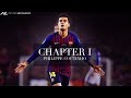 Philippe Coutinho ● Chapter I - FC Barcelona | 2017/2018