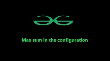 Max sum in the configuration || 2 Approaches || Java