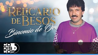 Relicario De Besos, Binomio De Oro - Video