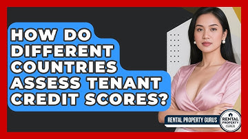How Do Different Countries Assess Tenant Credit Scores? - Rental Property Gurus