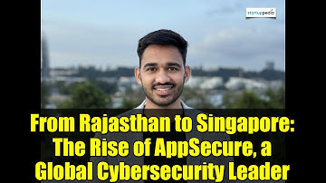 From Rajasthan to Singapore: The Rise of AppSecure, a Global Cybersecurity Leader