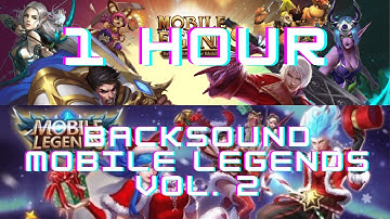 [1 HOUR] Backsound Mobile Legends (First Version) - Vol. 2