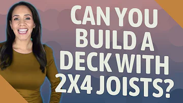 Can I build a deck out of 2x4?