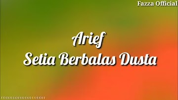 Arief - Setia Berbalas Dusta ( Lirik )