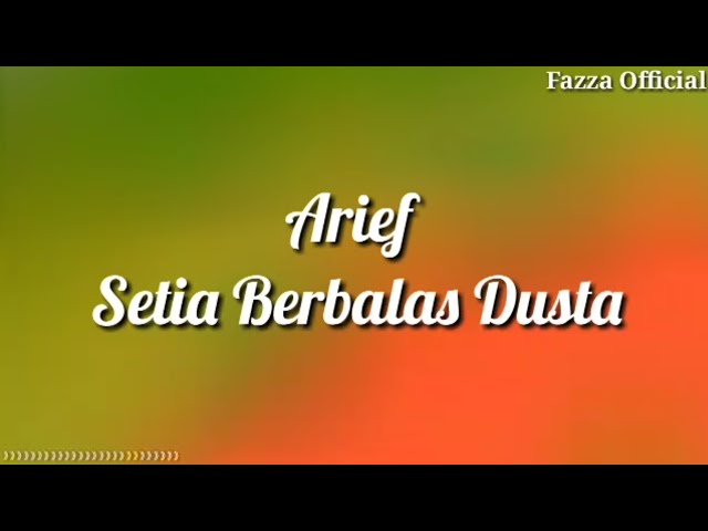 Arief - Setia Berbalas Dusta ( Lirik ) class=