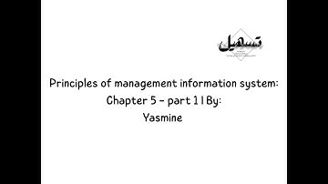 Principles of management information system: Chapter 5 - part 1 | By: Yasmine