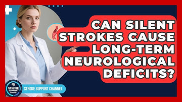 Can Silent Strokes Cause Long-term Neurological Deficits? - Stroke Support Channel