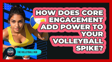 How Does Core Engagement Add Power To Your Volleyball Spike? - The Volleyball Hub