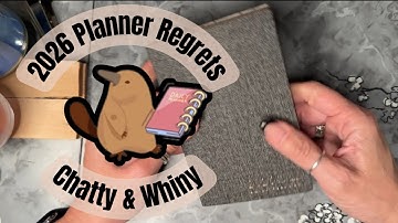 Chatty & Whiny…SORRY! | I’m Currently Regretting Almost All My 2026 Planner Choices |