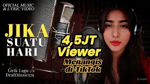 JIKA SUATU HARI - Lagu VIRAL TIKTOK - Official Music & Lyric Video | Lagu Sedih