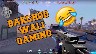 BAKCHOD GAMING valorant live