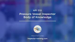 API 510 Pressure Vessel Inspector; Body of Knowledge