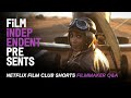 NETFLIX FILM CLUB | Short film collection - Q&A | Film Independent Presents