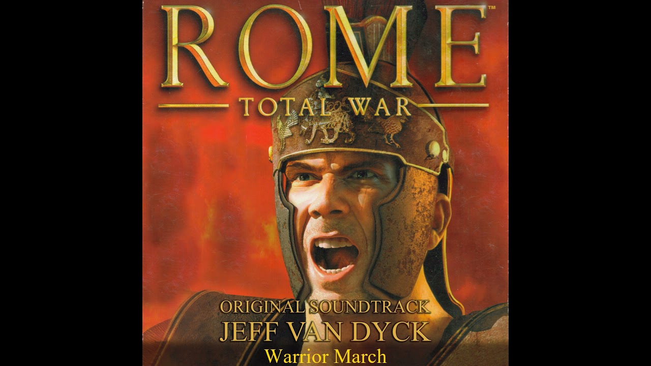 Watch Warrior March - Rome Total War Original Soundtrack - Jeff van Dyck on YouTube Watch Warrior March - Rome Total War Original Soundtrack - Jeff van Dyck on YouTube